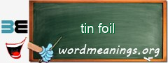 WordMeaning blackboard for tin foil